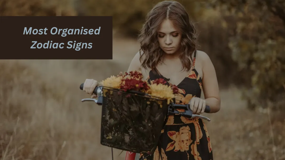 Top 5 Most Organised Zodiac Signs