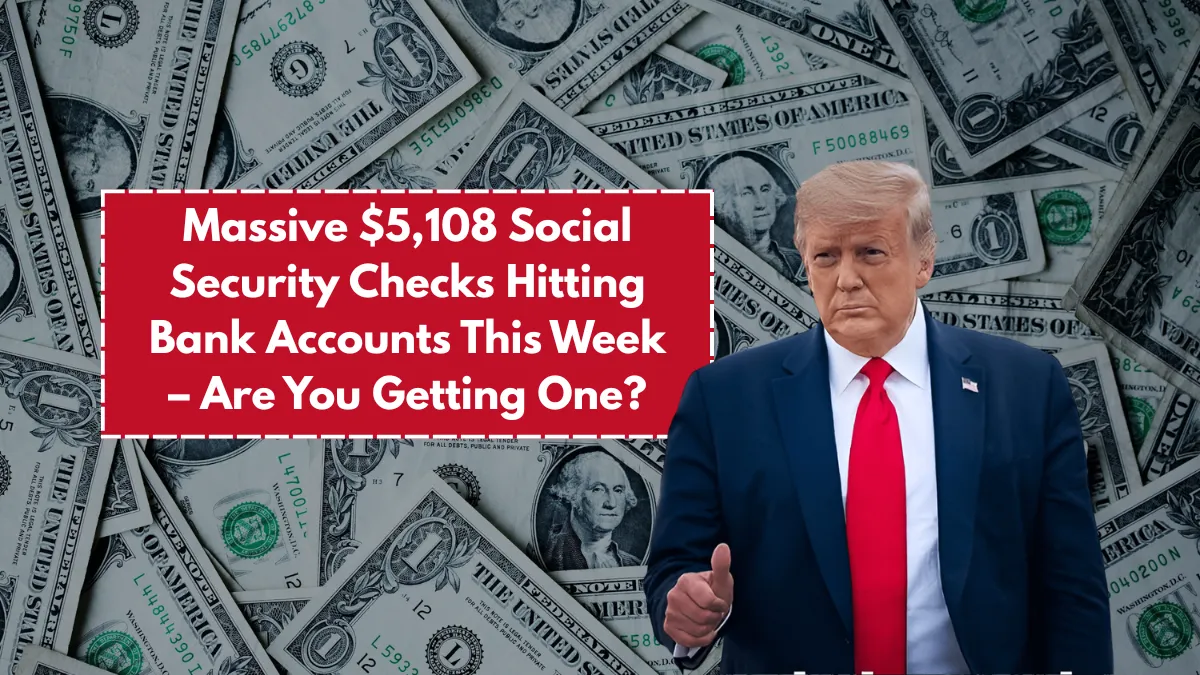 Massive $5,108 Social Security Checks Hitting Bank Accounts This Week – Are You Getting One?