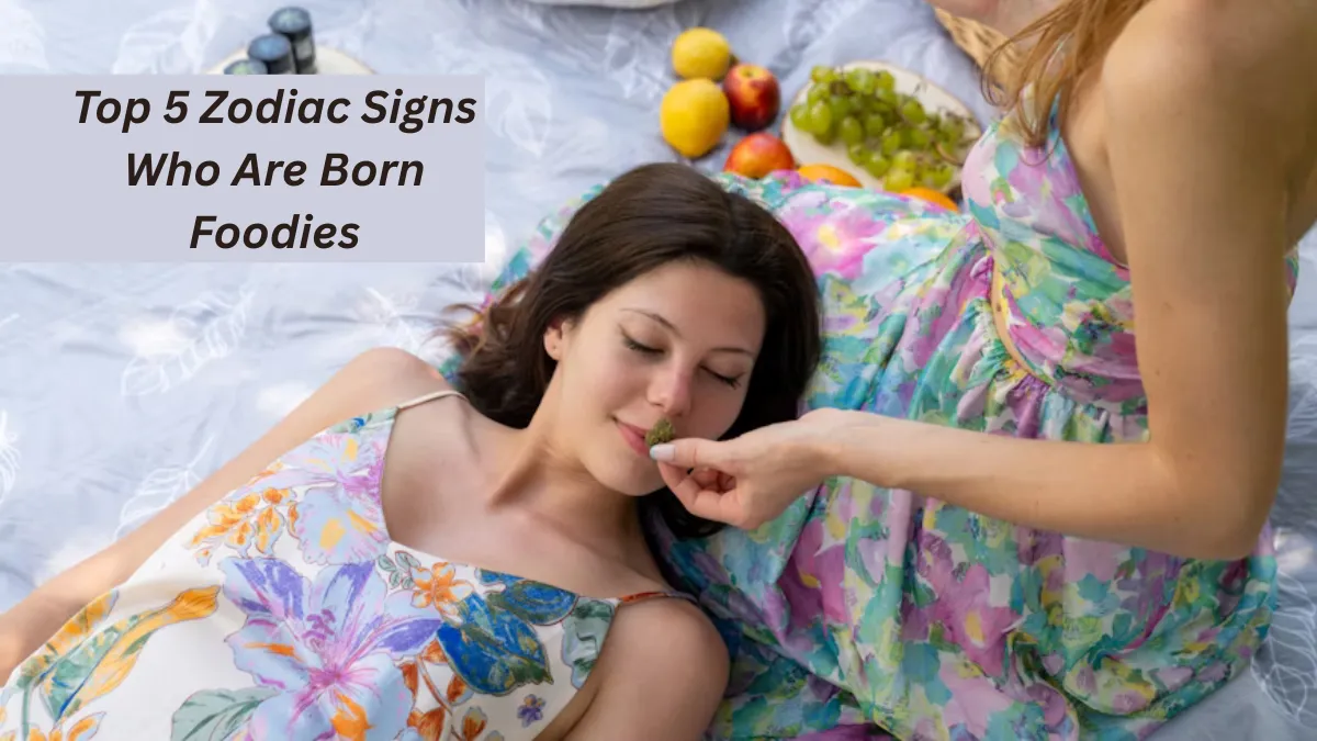 Top 5 Zodiac Signs Who Are Born Foodies
